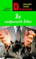 3x nadporučík Žilka -  Lubomír Popelínský